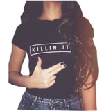 Killin It Cotton Women T-shirt Tops Tee White Black Short Sleeve tshirts